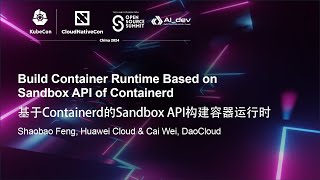 Build Container Runtime Based on Sandbox API of Containerd  Shaobao Feng amp Cai Wei [upl. by Ferretti716]