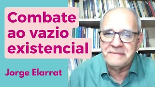 Combate ao vazio existencial  Jorge Elarrat [upl. by Anerda]