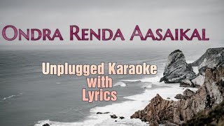 Ondra Renda Aasaikal  Unplugged Karaoke with Lyrics Kaakha KaakhaSuriya Harris JayarajJyothika [upl. by Vescuso]