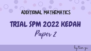 SPM Trial Add Math Kedah 2022  Paper 2 [upl. by Larine336]