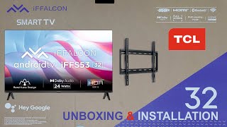 TCL IFFALCON Smart TV Setup I Android 11 Smart TV Setup I Unboxing amp Installation [upl. by Ynwat]