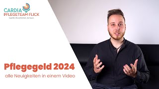 Pflegegeld 2024 Alle Neuigkeiten in einem Video [upl. by Neeruam446]