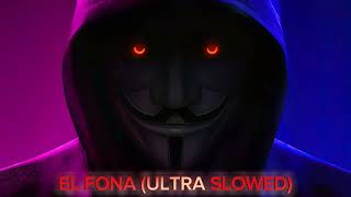 EL FONA ULTRA SLOWED [upl. by Anat290]