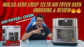 Inalsa Aero Crisp 12Ltr Air Fryer Oven Unboxing amp Review🔥🔥  Air Fryer amp Oven Combo with Demo [upl. by Abbot919]