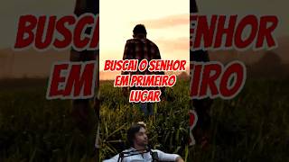 Buscai o Senhor em Primeiro Lugar [upl. by Eirroc141]