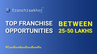 Top Franchise Opportunities Between 2550 Lakhs [upl. by Lacombe547]