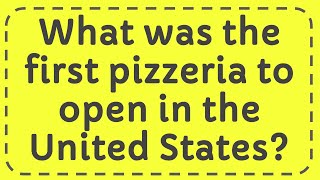 What was the first pizzeria to open in the United States [upl. by Zat950]