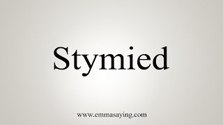 How To Say Stymied [upl. by Chaffee]