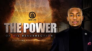 The Power of His resurrection  Apostle Miz Mzwakhe Tancredi [upl. by Akoek]