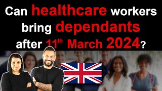 Can healthcare workers bring dependants after 11th March  New immigration rules 2024  Visa rules [upl. by Anette158]