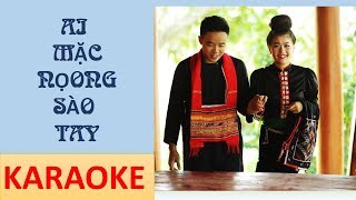 KARAOKE OFFICIAL AI MẶC NỌONG SÀO TAY PHONG HẠO [upl. by Koral]