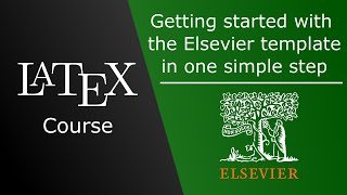 How to Get Started and Write a Paper with the LaTeX Elsevier Template [upl. by Athallia]