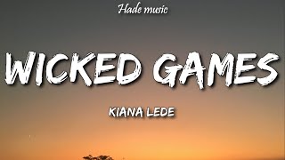 Kiana Ledé  Wicked Games Lyrics [upl. by Ear468]