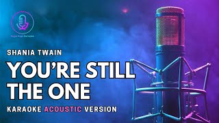 You’re Still the One  Shania Twain Karaoke Songs With Lyrics  Lower Key [upl. by Caesaria379]