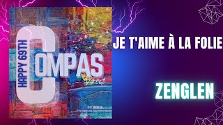 Zenglen  Je taime à la folie lyrics music video [upl. by Zelde]