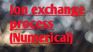 Numerical based on Ion Exchange Process [upl. by Hellene426]