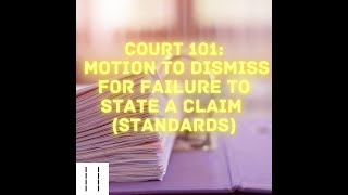 Court 101 Motion to Dismiss For Failure To State a Claim Standard [upl. by Zzaj]