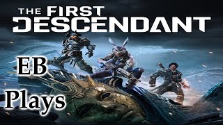 EB Plays The First Descendant Part 1 [upl. by Obadiah]