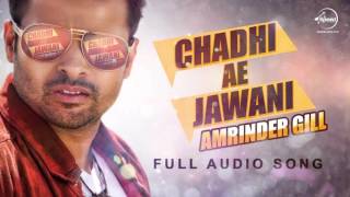 Chadhi Ae Jawani Audio Song  Goreyan Nu Daffa Karo  Amrinder Gill  Latest Punjabi Song 2016 [upl. by Frohne]