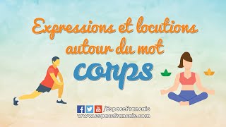 15 expressions et locutions autour du mot corps [upl. by Coats]