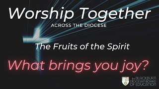 What brings you Joy  Fruit of the Spirit  Worship Together Collective Worship [upl. by Milo639]