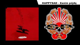 HAPPYSAD  Zanim pójdę OFFICIAL AUDIO [upl. by Yentnuoc728]