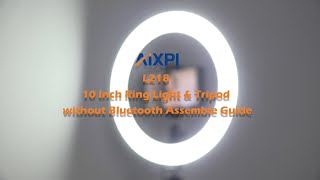 AIXPI L218 10 Inch LED Ring Light with Tripod amp Phone Holder Assemble Guide [upl. by Laerdna]