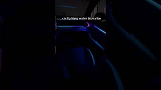 Car Lighting adjust to blue water vibe [upl. by Nikkie527]