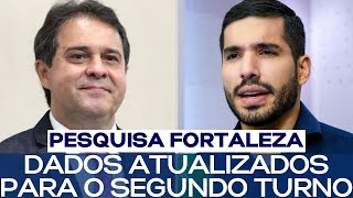 PESQUISA FORTALEZA DADOS ATUALIZADOS PARA O SEGUNDO TURNO [upl. by Inattirb]