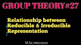 Group Theory Relationship between Reducible amp Irreducible Representation NOBLECHEMISTRY [upl. by Antipus]