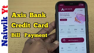 Axis Bank Credit card Bill Payment via Mobile app [upl. by Atined]