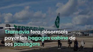 Transavia fera désormais payer les bagages cabine de ses passagers [upl. by Aaren449]