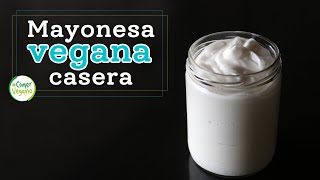 MAYONESA VEGANA CASERA  Sin huevo barata y fácil de elaborar [upl. by Yarb]