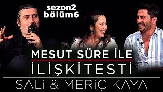 Mesut Süre İle İlişki Testi  Konuklar Sali amp Meriç Kaya [upl. by Drarig843]