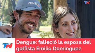 Dengue falleció la esposa del golfista argentino Emilio Domínguez [upl. by Eustache]