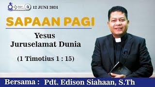 SAPA SApaan PAgi HKBP Kebon Jeruk Rabu 12 Juni 2024  Yesus Juruselamat Dunia [upl. by Llednew180]