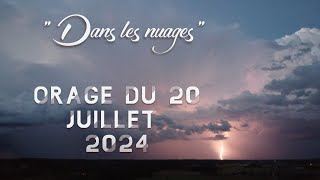 « Dans les nuages »  Orage spectaculaire du 20 juillet 2024  Limeray 37 [upl. by Popelka]