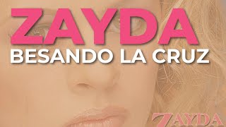 Zayda  Besando la Cruz Audio Oficial [upl. by Dianna]