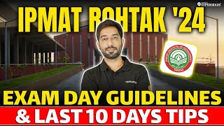 IPMAT Rohtak 2024 Exam Day Guidelines  IPMAT Rohtak 2024 Last 10 Days Preparation Strategy [upl. by Talya694]