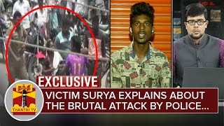 Exclusive  Victim Surya explains about the Brutal Attack by Police  Thanthi TV [upl. by Nova]