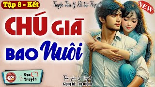 Tâm Sự Nghe Nhói Lòng quotCHÚ GIÀ BAO NUÔIquot Góc Radio Kể Chuyện  Tập 8  Kết [upl. by Letsyrhc]