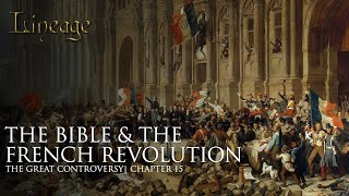 The Bible amp The French Revolution  The Great Controversy  Chapter 15  Lineage [upl. by Lyrem]