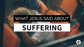 What Jesus Said About Suffering [upl. by Kutzer]