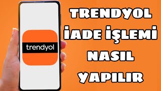 Trendyol İade Nasıl Yapılır  Trendyol Ürün Değişimi Nasıl Yapılır [upl. by Emelyne682]