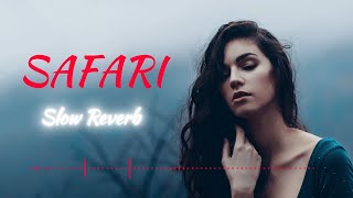 Safari Serena Slowed Reverb Song  LoFi Music Latest [upl. by Ayeki]