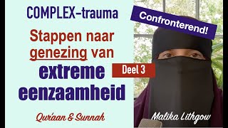 Genezen van extreme eenzaamheid DEEL 3 COMPLEX trauma zusterMalikaLithgow [upl. by Ermeena]