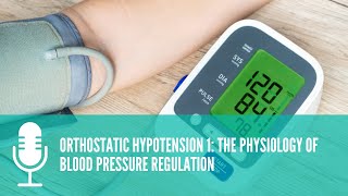 Orthostatic hypotension the physiology of blood pressure regulation [upl. by Ramedlaw826]