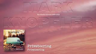 Mark Knopfler  Privateering The Studio Albums 2009 – 2018 [upl. by Witte]