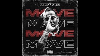 Kevin Gates  Move Official Lyric Video [upl. by Ynittirb]