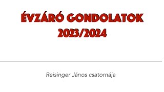 Évzáró gondolatok 20232024  Reisinger János [upl. by Rodd]